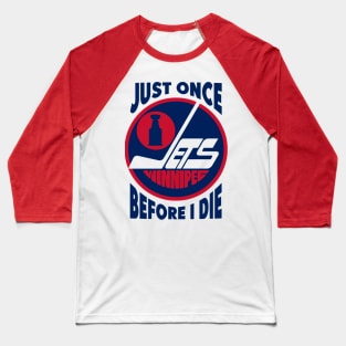 Just Once Before I Die Baseball T-Shirt